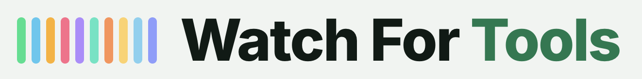 Watch For Tools